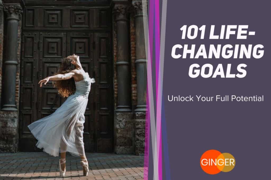 101 Life-Changing Goals: Unlock Your Full Potential